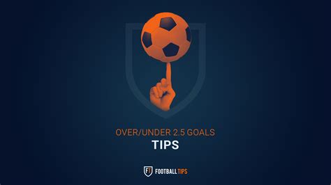 Over 2.5 Goals Predictions & Tips .